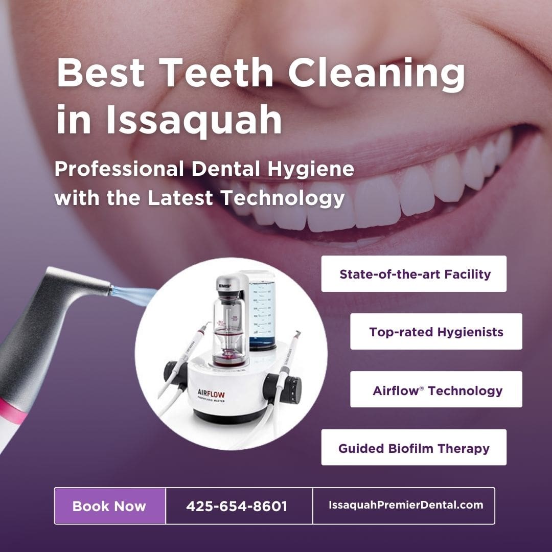 Best Teeth Cleaning in Issaquah Best Teeth Cleaning in Issaquah